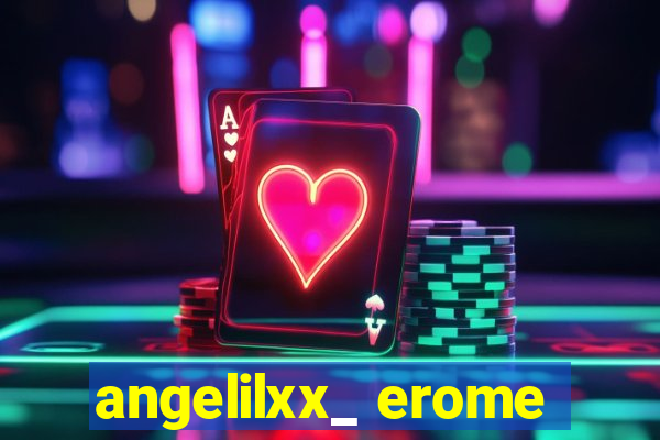 angelilxx_ erome